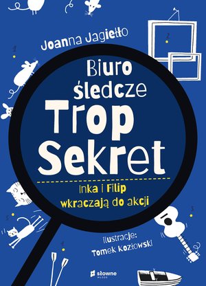Biuro Śledcze Trop Sekret. Inka i Filip wkraczają do akcji – ebook