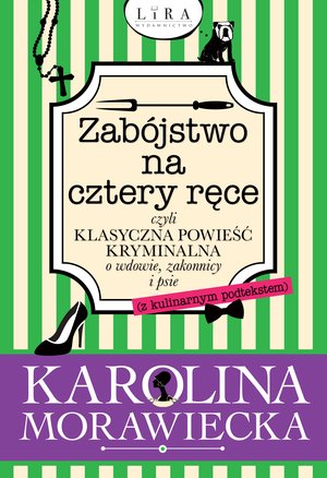 Zabójstwo na cztery ręce czyli klasyczna powieść kryminalna o wdowie, zakonnicy i psie (z kulinarnym podtekstem) – ebook