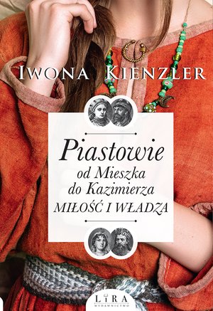 Piastowie od Mieszka do Kazimierza. Miłość i władza – ebook