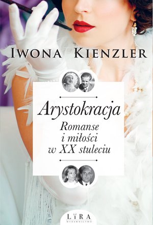 Arystokracja. Romanse i miłości w XX stuleciu – ebook
