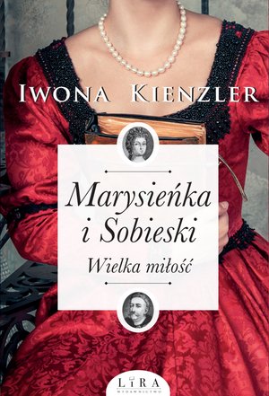 Marysieńka i Sobieski. Wielka miłość – ebook