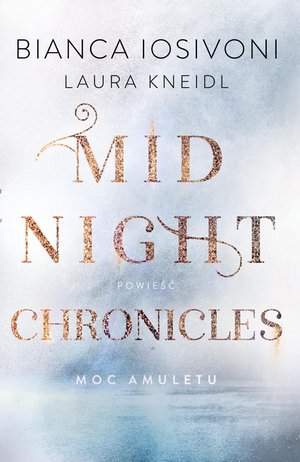 Midnight Chronicles Tom 1: Moc amuletu. Midnight Chronicles. Tom 1 – ebook