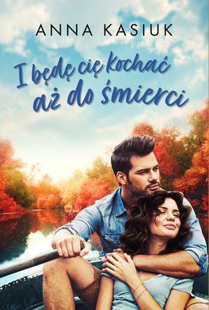 I będę cię kochać aż do śmierci – ebook