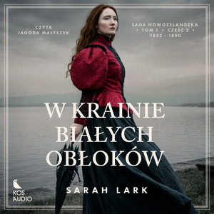Saga maoryska 1: W krainie białych obłok&oacute;w - część 1 &ndash; audiobook