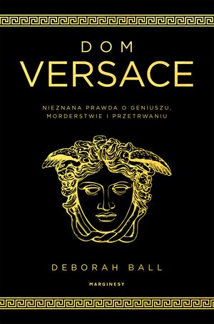 Dom Versace. Nieznana prawda o geniuszu, morderstwie i przetrwaniu – ebook