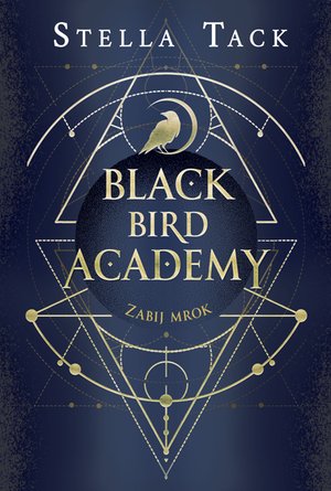 Black Bird Academy 1: Zabij mrok. Black Bird Academy. Tom 1 – ebook