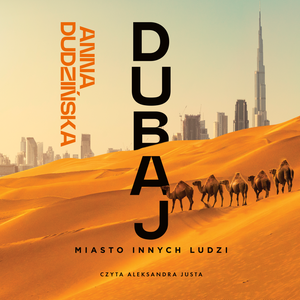 Dubaj. Miasto innych ludzi – audiobook