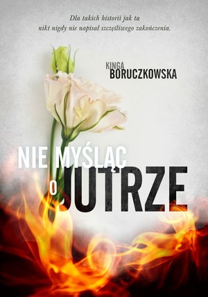 Nie myśląc o jutrze – ebook