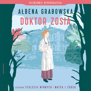 Uczniowie Hippokratesa 3: Doktor Zosia – audiobook