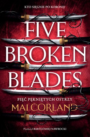 Pięć pękniętych ostrzy. Five Broken Blades. The Broken Blades. Tom 1 – ebook
