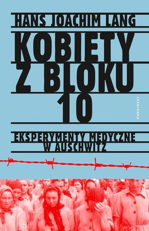 Kobiety z bloku 10. Eksperymenty medyczne w Auschwitz – ebook