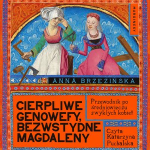 Cierpliwe Genowefy, bezwstydne Magdaleny &ndash; audiobook