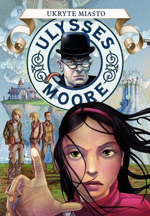 Ulysses Moore. Tom 7 Ukryte Miasto – ebook