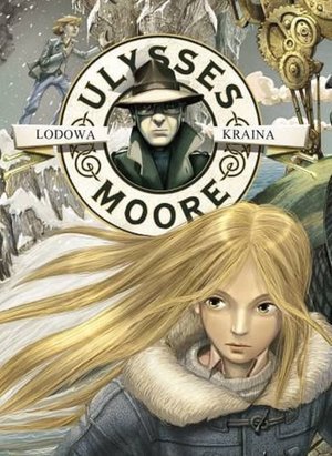 Ulysses Moore. Tom 10 Lodowa Kraina – ebook