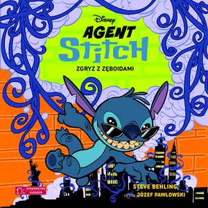 Agent Stitch. Tom 2. Zgryz z zęboidami. Disney &ndash; audiobook