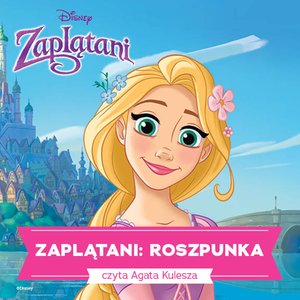 Zaplątani. Roszpunka – audiobook