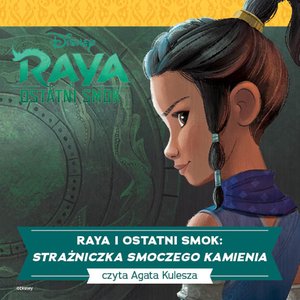 Raya i ostatni smok. Strażniczka Smoczego Kamienia – audiobook