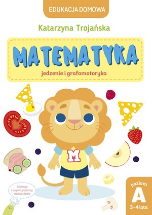Matematyka - jedzenie i grafomotoryka. Poziom A, 3-4 lata – ebook