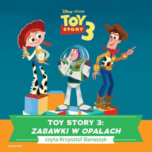 Toy Story 3. ZABAWKI W OPAŁACH – audiobook