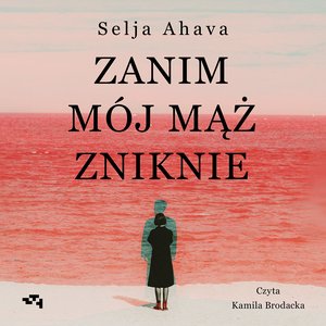 Zanim m&oacute;j mąż zniknie &ndash; audiobook