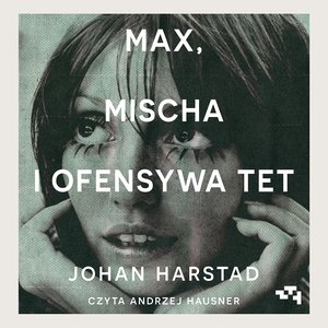 Max, Mischa i ofensywa Tet &ndash; audiobook