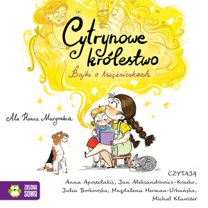 Cytrynowe kr&oacute;lestwo. Bajki o księżniczkach &ndash; audiobook