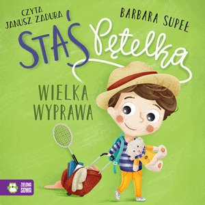 Dla dzieci i młodzieży: Staś Pętelka: Staś Pętelka. Wielka wyprawa &ndash; audiobook