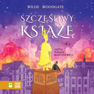 Dla dzieci i młodzieży: Szczęśliwy Książę &ndash; audiobook