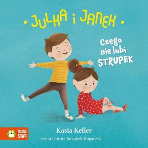 Julka i Janek: Julka i Janek. Czego nie lubi strupek – audiobook
