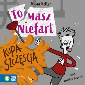 Dla dzieci i młodzieży: Tomasz Niefart. Kupa szczęścia &ndash; audiobook