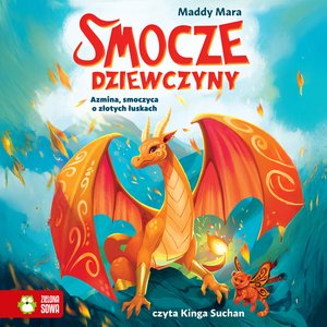 Smocze dziewczyny Tom 1: Smocze dziewczyny. Azmina, smoczyca o złotych łuskach – audiobook