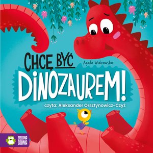 Chcę być dinozaurem! – audiobook