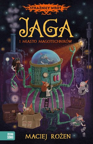 Strażnicy wrót Tom 3: Strażnicy Wrót. Jaga i miasto magotechników – ebook