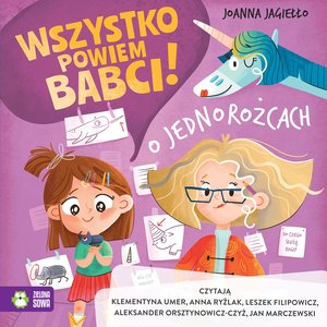 Wszystko powiem babci! Tom 2 Wszystko powiem babci! O jednorożcach – audiobook