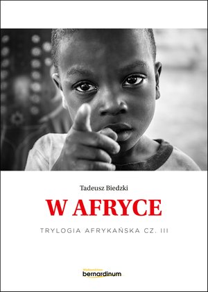 Trylogia Afrykańska 3: „W Afryce” – ebook