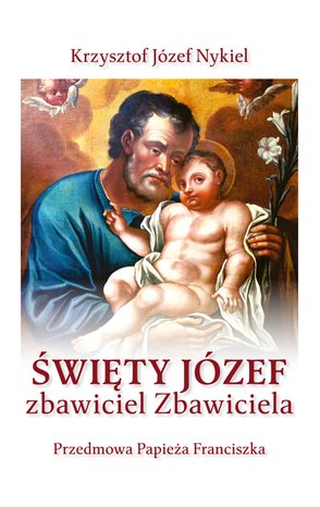 Święty Józef: zbawiciel Zbawiciela – ebook