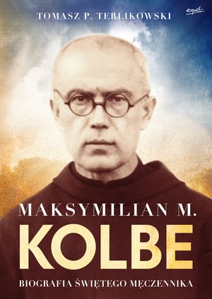 Maksymilian M. Kolbe &ndash; ebook