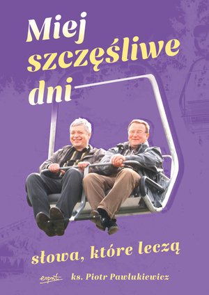 Miej szczęśliwe dni – ebook