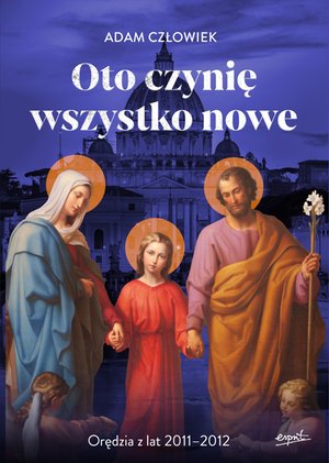 Oto czynię wszystko nowe 2011-2012 – ebook
