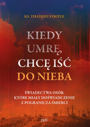 Kiedy umrę, chcę iść do nieba – ebook