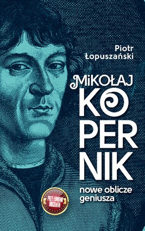 Mikołaj Kopernik. Nowe oblicze geniusza – ebook