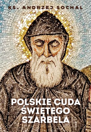 Polskie cuda świętego Szarbela – ebook
