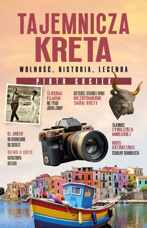 Tajemnicza Kreta. Wolność, historia, legenda – ebook