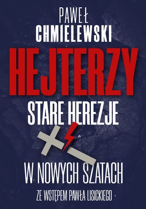 Hejterzy. Stare Herezje w nowych szatach – ebook
