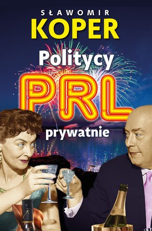Politycy PRL prywatnie – ebook