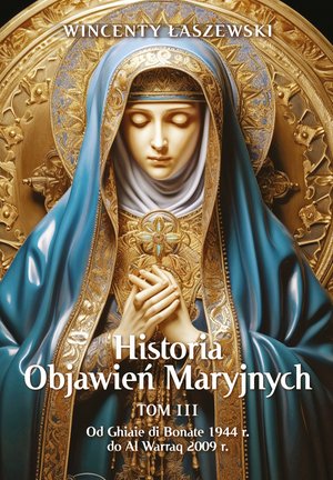 Historia Objawień Maryjnych Tom 3 – ebook