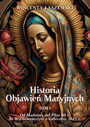 Historia Objawień Maryjnych Tom 1 – ebook