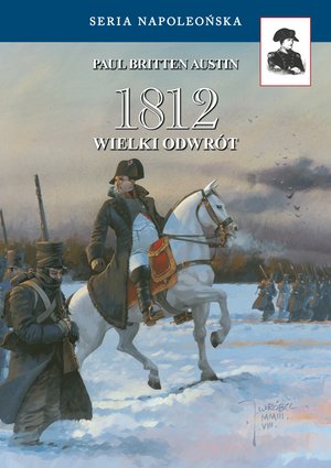 Seria Napoleońska: 1812 &ndash; ebook
