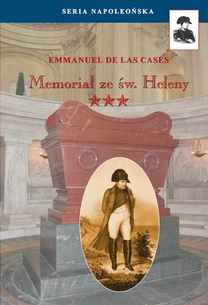 Seria Napoleońska: Memoriał ze św. Heleny Tom III &ndash; ebook