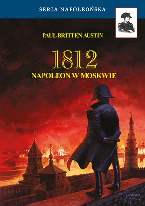 Seria Napoleońska: 1812 &ndash; ebook